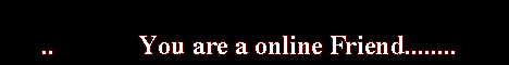 you are a online friend